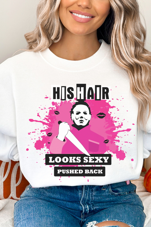 His Hair Looks Sexy Pushed Back Michael Myers Halloween Sweatshirt