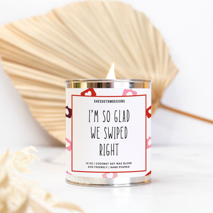 I'm So Glad We Swiped Right Candle For Valentine's Day, Anniversary Candle In Tin SheCustomDesigns