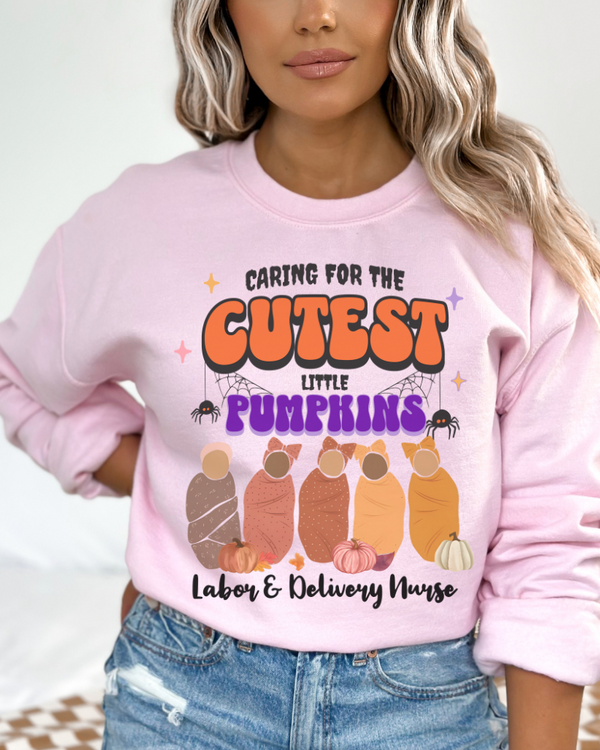 Caring For The Cutest Little Pumpkins L&D Nurse Fall Sweatshirt