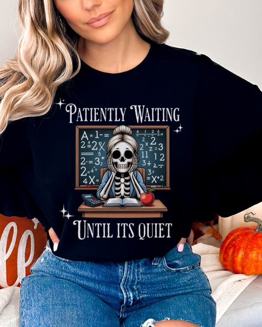 Patiently Waiting Until Its Quiet Teacher Halloween Sweatshirt, Funny Halloween Teacher Sweatshirt