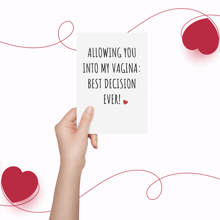 Allowing You Into My Vagina Best Decision Ever Card, Valentine's Day Funny Cards SheCustomDesigns