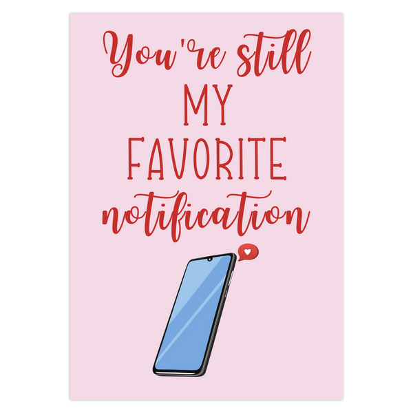 You're Still My Favorite Notification Card, Cute Valentines Day Card SheCustomDesigns