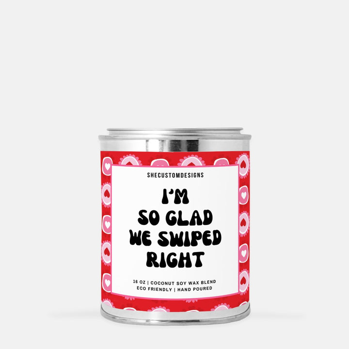 I'm So Glad We Swiped Right Candle, Candle For Valentine's Day, Candle In Tin, Anniversary Candle SheCustomDesigns