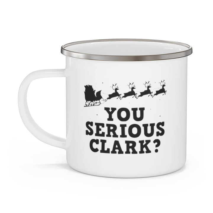 Enamel Christmas Mug, You Serious Clark Christmas Camp Mug, Enamel Camping Mug SheCustomDesigns