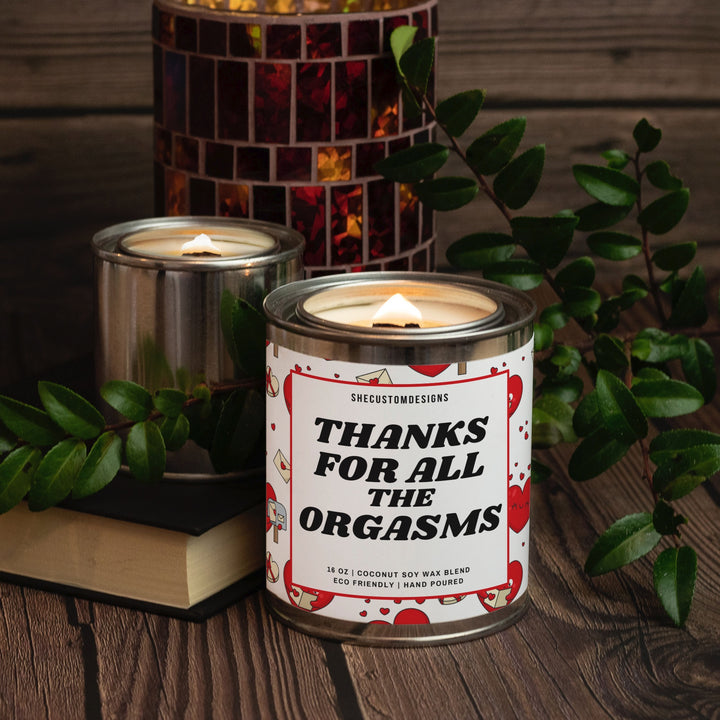 Thanks For All The Orgasms Candle In Tin, Candle For Valentine's Day, Anniversary Candle SheCustomDesigns