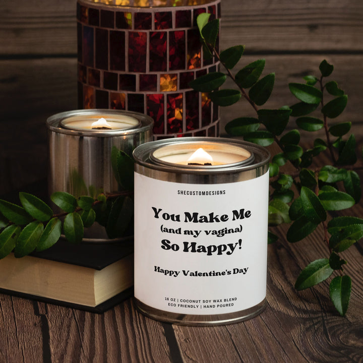 You Make Me And My Vagina So Happy Candle For Valentine's Day, Candle In Tin SheCustomDesigns
