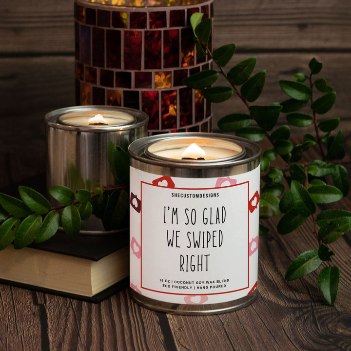 I'm So Glad We Swiped Right Candle For Valentine's Day, Anniversary Candle In Tin SheCustomDesigns