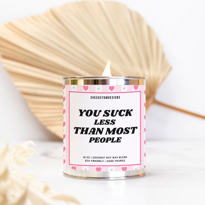 You Suck Less Than Most People Candle For Valentine's Day, Candle For Lovers, Candle In Tin SheCustomDesigns