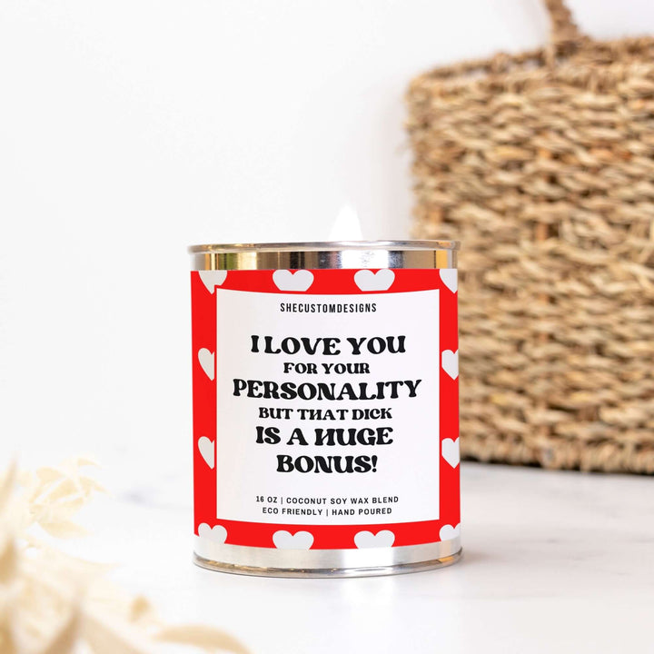 Candle For Valentine's Day, I Love You For Your Personality But That Dick Is A Huge Bonus Candle In Tin SheCustomDesigns