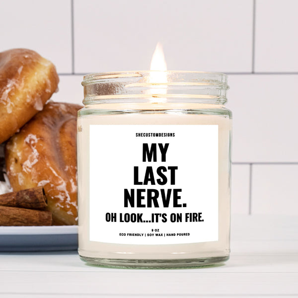 My Last Nerve Candle, Sarcasm Candles, Funny Candles For Friends SheCustomDesigns