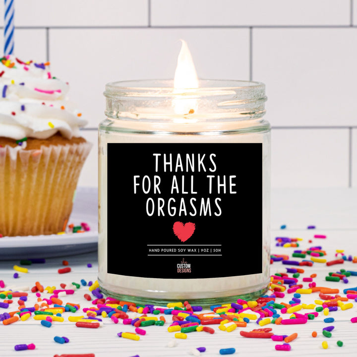 Thanks For All The Orgasms, Valentines Candle Gift, Funny Candle For Men, Anniversary Gift For Husband, Rude Boyfriend Candle, Cozy Winter Candle SheCustomDesigns