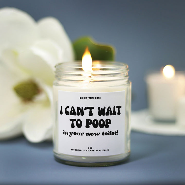 I Can't Wait To Poop In Your New Toilet Candle, Housewarming Gift Funny, Housewarming Candles SheCustomDesigns