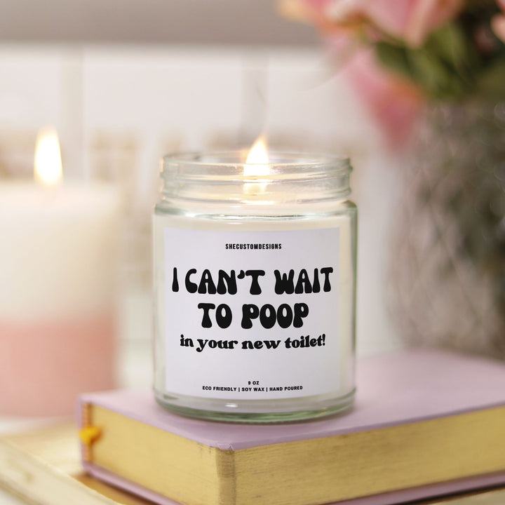 I Can't Wait To Poop In Your New Toilet Candle, Housewarming Gift Funny, Housewarming Candles SheCustomDesigns
