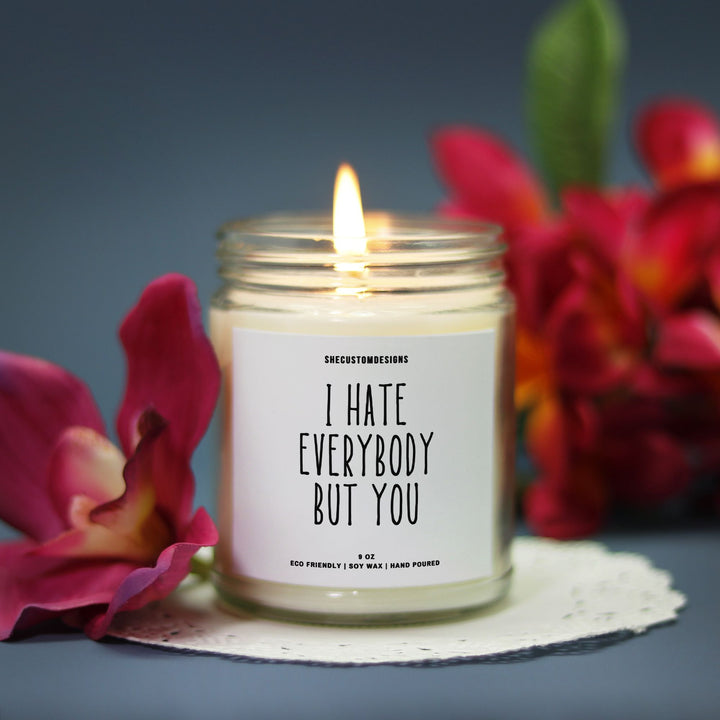 I Hate Everybody But You Candle For Friendship, Best Friend Candles, Coworker Candles SheCustomDesigns