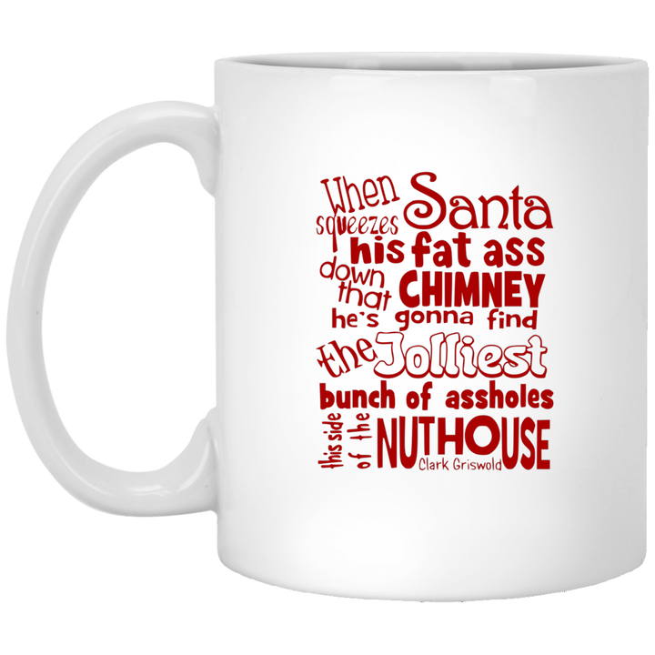 When Santa Squeezes His Fat Ass Down The Chimney Clark Griswold Mug SheCustomDesigns