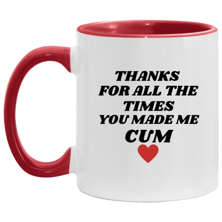 Thanks For All The Times You Made Me Cum Mug, Vulgar Coffee Mug SheCustomDesigns