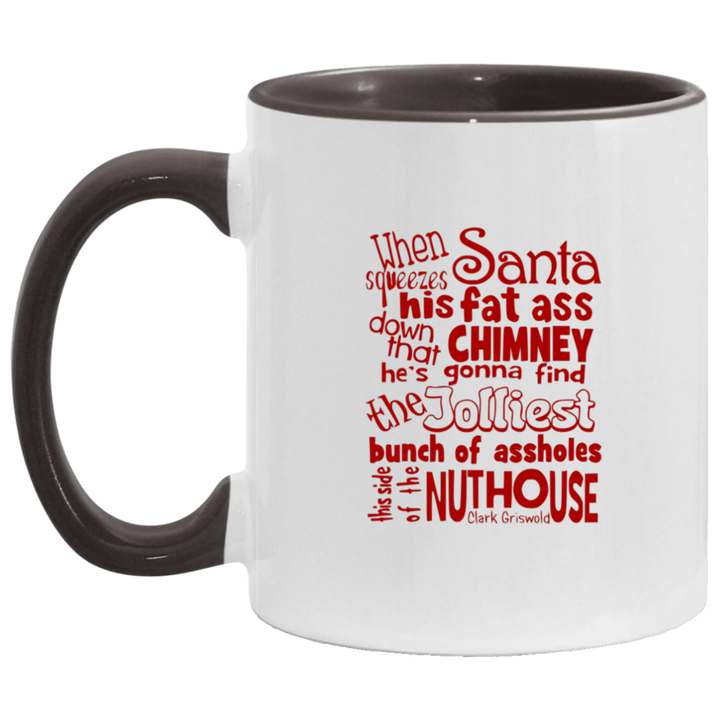 When Santa Squeezes His Fat Ass Down The Chimney Clark Griswold Mug SheCustomDesigns