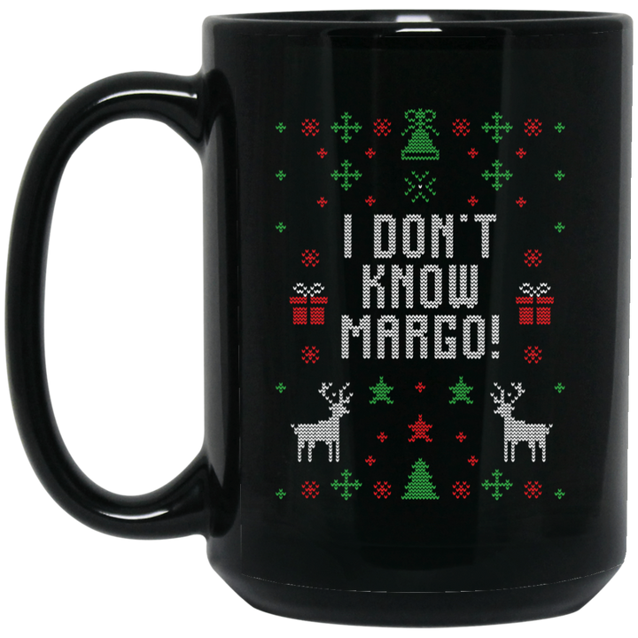 I Don't Know Margo Black Christmas Mug, Lampoons Mug SheCustomDesigns