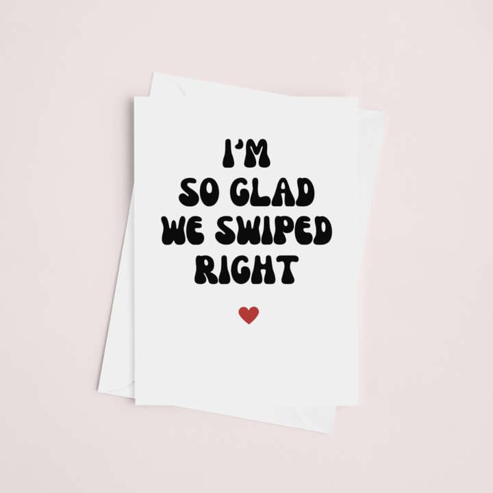 I'm So Glad We Swiped Right Card, Valentine's Day Funny Cards SheCustomDesigns