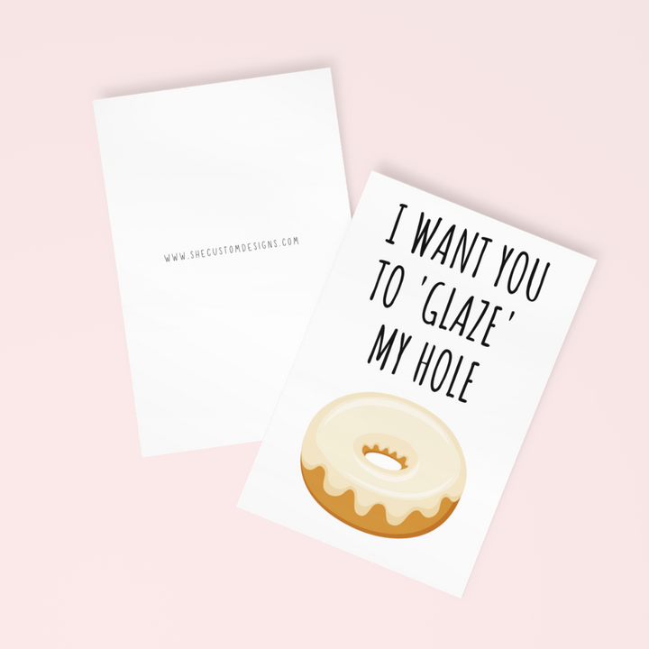 I Want You To Glaze My Hole Valentine's Day Funny Cards, Anniversary Funny Cards, Funny Card Birthday SheCustomDesigns