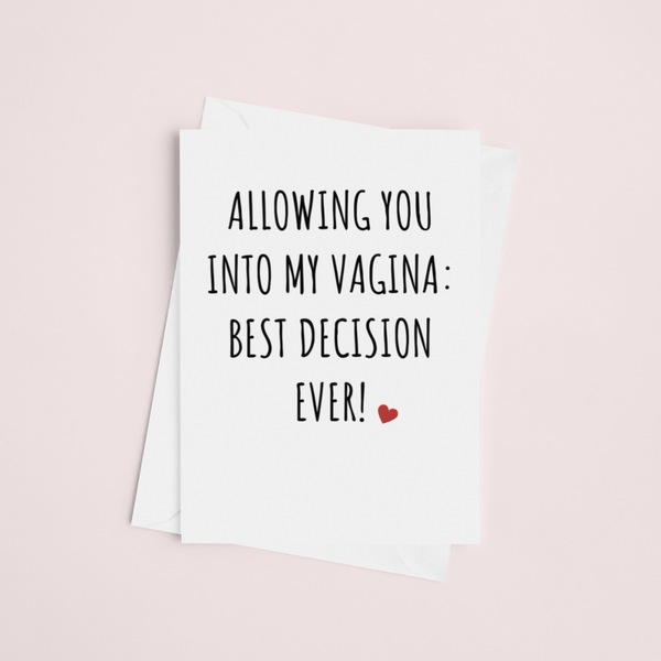 Allowing You Into My Vagina Best Decision Ever Card, Valentine's Day Funny Cards SheCustomDesigns