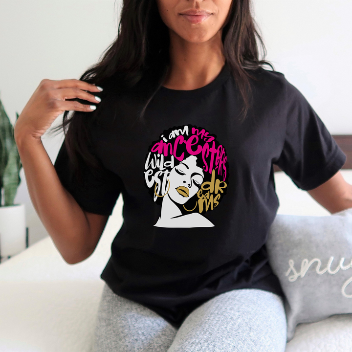 I Am My Ancestors Wildest Dream Shirt, Afro Woman Shirt, Women Empowerment, African American, Black History Month Shirt, Black Girl Magic SheCustomDesigns