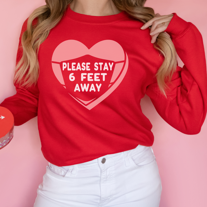 Cute Valentines Sweatshirt, Shirt With Sayings, Happy Valentines Day Shirt, Please Stay 6 Feet Away, Valentines Gift, VDay Pink Sweater SheCustomDesigns