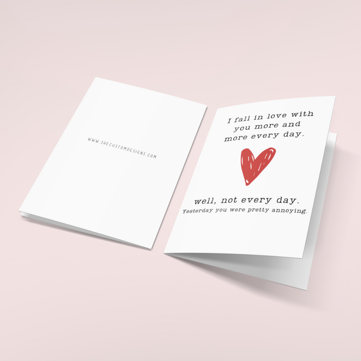 I Fall In Love With You More Every Day Valentine's Day Funny Cards, Anniversary Funny Cards SheCustomDesigns