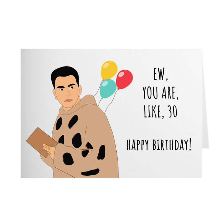 Ew You Are Like 30 - David Rose Happy Birthday Card SheCustomDesigns