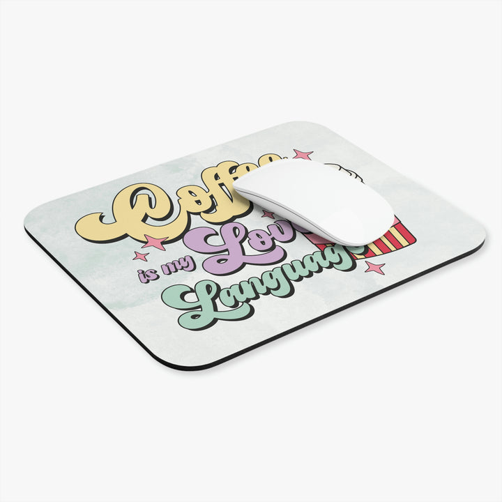 Coffee Is My Love Language Mouse Pad, Valentine's Gift For Friends, Cute Mouse Pad SheCustomDesigns