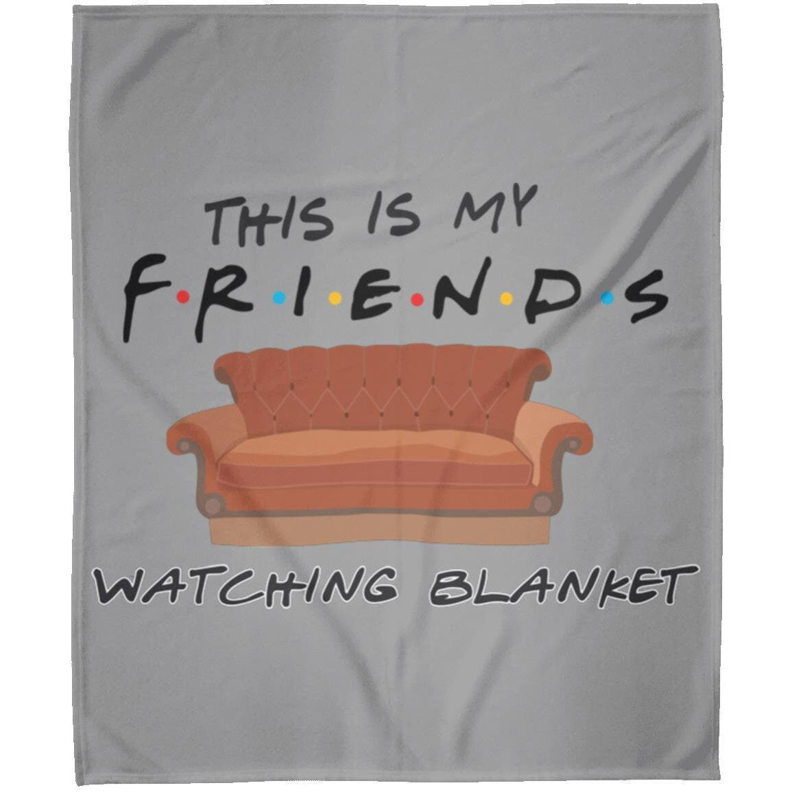 This is my friends best sale watching blanket