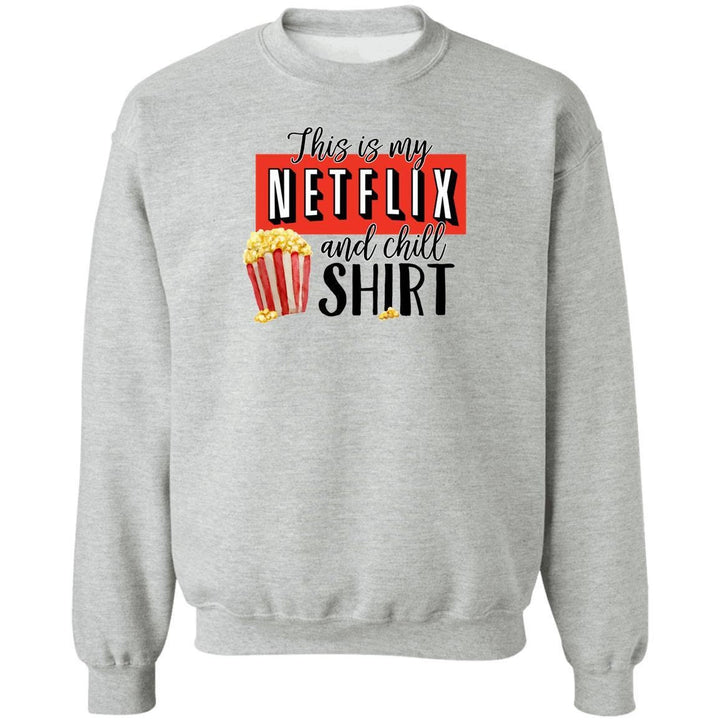 Netflix Shirt, This Is My Netflix And Chill Shirt, Crewneck Pullover Sweatshirt, Couple Shirt Netflix Watching, Christmas Sweatshirt SheCustomDesigns