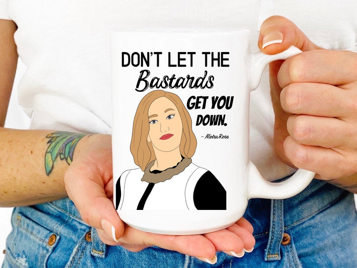 Don't Let The Bastards Get You Down Moira Rose Mug SheCustomDesigns