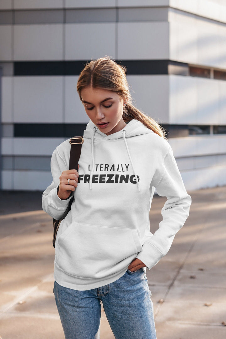 Literally Freezing Hoodie, I'm Freezing, I'm Freaking Cold, Pullover Sweater, Winter Shirt, Cute Winter Sweater SheCustomDesigns